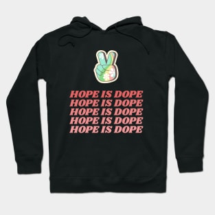 Hope is dope Hoodie